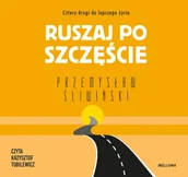 Audiobooki - literatura popularnonaukowa - Ruszaj po szczęście. Cztery drogi do lepszego życia - miniaturka - grafika 1