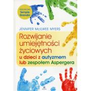 Poradniki dla rodziców - Harmonia Rozwijanie umiejętności życiowych u dzieci z autyzmem lub zespołem Aspergera - Myers McIlwee Jennifer - miniaturka - grafika 1