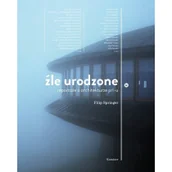 Pozostałe książki - Źle urodzone. Reportaże o architekturze PRL-u - miniaturka - grafika 1