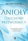 Poradniki hobbystyczne - Anioły i duchowi przewodnicy. Jak nawiązać kontakt z niewidzialnymi pomocnikami? - Richard Webster - miniaturka - grafika 1