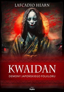 kwaidan. demony japońskiego folkloru - Obcojęzyczna literatura faktu i reportaż - miniaturka - grafika 1