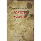 Poezja - Poezje wybrane Krystyna Godlewska - miniaturka - grafika 1