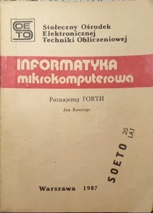 Informatyka mikrokomputerowa Poznajemy Forth - Systemy operacyjne i oprogramowanie - miniaturka - grafika 1