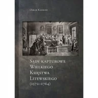 Historia świata - Arche Sądy Kapturowe Wielkiego Księstwa Litewskiego (1572-1764) KANECKI OSKAR - miniaturka - grafika 1