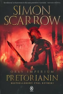 Scarrow Simon Orły imperium 11 Pretorianin - Literatura obyczajowa - miniaturka - grafika 3