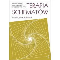 GWP PROFESJONALNE Terapia schematów. Przewodnik praktyka Young Jeffrey, Klosko Janet, Weishaar Marjorie