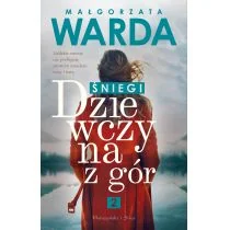 PRÓSZYŃSKI i S-KA Dziewczyna z gór. Śniegi - Małgorzata Warda - Proza - miniaturka - grafika 2