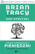 Biznes - Dan Strutzel; Brian Tracy Tajniki zarządzania pieniędzmi Jak osiągnąć wolność finansową - miniaturka - grafika 1