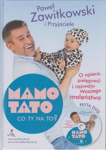 Mamo tato co ty na to? O opiece, pielęgnacji i rozwoju waszego maleństwa + DVD - Miłość, seks, związki - miniaturka - grafika 1