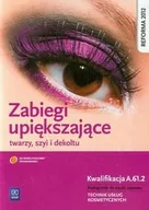 Podręczniki dla liceum - WSiP Branża fryzjerstwo i kosmetyka. Zabiegi upiększające twarzy, szyi i dekoltu. Kwalifikacja A.61.2. Podręcznik. Nauczanie zawodowe - szkoła ponadgimnazj - miniaturka - grafika 1