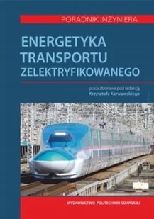 Energetyka transportu zelektryfikowanego. Poradnik inżyniera - Technika - miniaturka - grafika 1