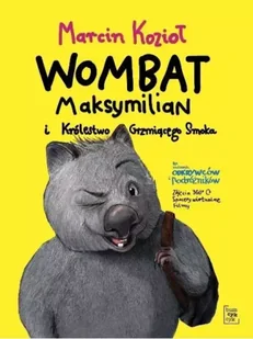 Wombat Maksymilian i Królestwo Grzmiącego Smoka - Książki edukacyjne - miniaturka - grafika 1