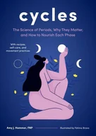 Pozostałe książki - Cycles: The Science of Periods, Why They Matter, and How to Nourish Each Phase - miniaturka - grafika 1