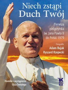 Bujak Adam, Rzepecki Ryszard NIECH ZSTĄPI DUCH TWÓJ PIERWSZA PIELGRZYMKA ŚW. JANA PAWŁA II DO POLSKI 1979 - Albumy - historia - miniaturka - grafika 2