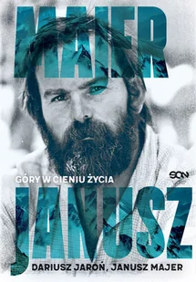 Janusz Majer Góry W Cieniu Życia Dariusz Jaroń,janusz Majer - Biografie i autobiografie - miniaturka - grafika 1