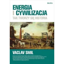 EDITIO Energia i cywilizacja Tak tworzy się historia - Technika - miniaturka - grafika 3