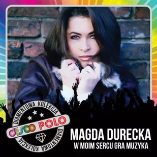 Magic Records Diamentowa kolekcja Disco Polo W moim sercu gra muzyka Magda Durecka Płyta CD) - Pop - miniaturka - grafika 1