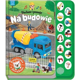 Na budowie. Słucham i poznaję. Książeczka z dźwiękami - Książki edukacyjne - miniaturka - grafika 1