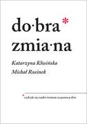 Podręczniki dla szkół wyższych - Dobra zmiana. Czyli jak się rządzi światem za pomocą słów - miniaturka - grafika 1