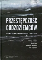 Filozofia i socjologia - Wydawnictwo Naukowe Scholar Przestępczość cudzoziemców. Aspekty prawne kryminologiczne i praktyczne - Witold Klaus - miniaturka - grafika 1