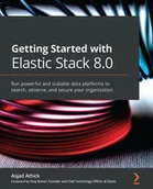 E-booki obcojęzyczne - Getting Started with Elastic Stack 8.0 - miniaturka - grafika 1