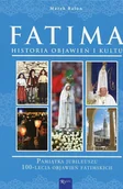 Religia i religioznawstwo - Fatima Historia objawień i kultu. Pamiątka Jubileuszu 100-lecia Objawień Fatimskich - miniaturka - grafika 1