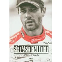 Sebastien Loeb Mój styl jazdy - Loeb Sebastien - Pamiętniki, dzienniki, listy - miniaturka - grafika 1