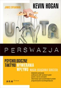 Ukryta Perswazja. Psychologiczne Taktyki Wywierania Wpływu - Pedagogika i dydaktyka - miniaturka - grafika 1