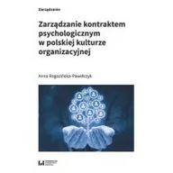 Ekonomia - Zarządzanie kontraktem psychologicznym w polskiej kulturze organizacyjnej Anna Rogozińska-Pawełczyk - miniaturka - grafika 1