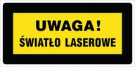 Akcesoria BHP - Tabliczka: Uwaga! Światło laserowe 20x40cm PCV 3mm - miniaturka - grafika 1