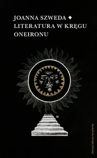 Literatura w kręgu Oneironu. Interakcje i nawiązania - Filologia i językoznawstwo - miniaturka - grafika 1
