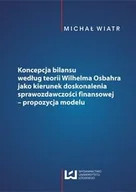 Finanse, księgowość, bankowość - Koncepcja bilansu według teorii Wilhelma Osbahra jako kierunek doskonalenia sprawozdawczości finansowej. Propozycja modelu - miniaturka - grafika 1