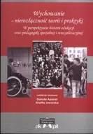 Podręczniki dla szkół wyższych - Wychowanie - nierozłączność teorii i praktyki - miniaturka - grafika 1