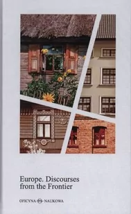 Oficyna Naukowa Gąsior-Niemiec Anna Europe Discourses from the Frontier - Pozostałe języki obce - miniaturka - grafika 1