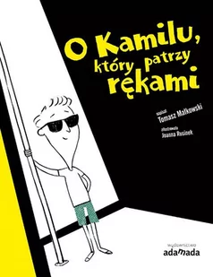 Tomasz Małkowski O Kamilu, który patrzy rękami - E-booki dla dzieci i młodzieży - miniaturka - grafika 1