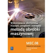 Podręczniki dla liceum - WSiP Wykonywanie elementów maszyn, urządzeń i narzędzi metodą obróbki maszynowej Kwalifikacja M.20.2 Podręcznik do nauki zawodu - JANUSZ FIGURSKI, STANISŁA - miniaturka - grafika 1