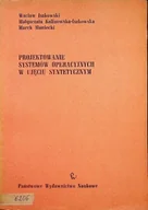 Systemy operacyjne i oprogramowanie - Projektowanie systemów operacyjnych w ujęciu syntetycznym - miniaturka - grafika 1