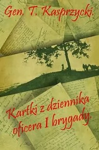 Kartki z dziennika oficera I Brygady - Historia świata - miniaturka - grafika 1