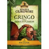 Powieści - Gringo wśród dzikich plemion Część 1 Wojciech Cejrowski - miniaturka - grafika 1