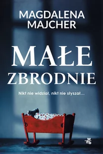 WAB Małe zbrodnie - Magdalena Majcher - Powieści - miniaturka - grafika 1