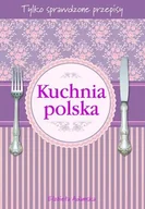 Kuchnia polska - Kuchnia polska. Tylko sprawdzone przepisy - miniaturka - grafika 1