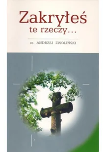 Zakryłeś te rzeczy - Religia i religioznawstwo - miniaturka - grafika 1