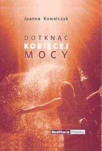 dotknąć kobiecej mocy - Miłość, seks, związki - miniaturka - grafika 1