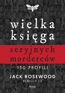 Felietony i reportaże - Wielka księga seryjnych morderców. 150 profili - miniaturka - grafika 1