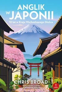 Anglik w Japonii. 10 lat w Kraju Wschodzącego Słońca - Felietony i reportaże - miniaturka - grafika 1
