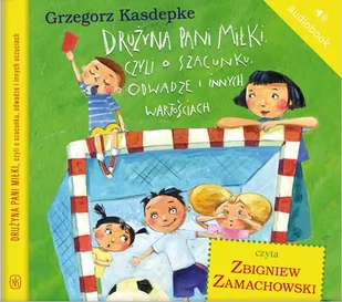 Drużyna pani Miłki, czyli o szacunku, odwadze i innych wartościach - Audiobooki dla dzieci i młodzieży - miniaturka - grafika 1