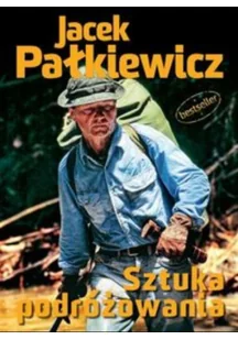 Zysk i S-ka Sztuka podróżowania - Jacek Pałkiewicz - Felietony i reportaże - miniaturka - grafika 2