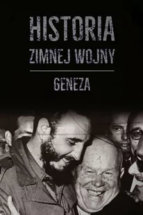 Geneza. Historia zimnej wojny. Tom 1 - E-booki - historia - miniaturka - grafika 1
