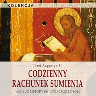 Religia i religioznawstwo - Codzienny rachunek sumienia według metody św Ignacego Loyoli audiobook CD) Józef Augustyn - miniaturka - grafika 1