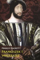 Historia świata - Napoleon V Franciszek I Walezjusz - Hackett Francis - miniaturka - grafika 1